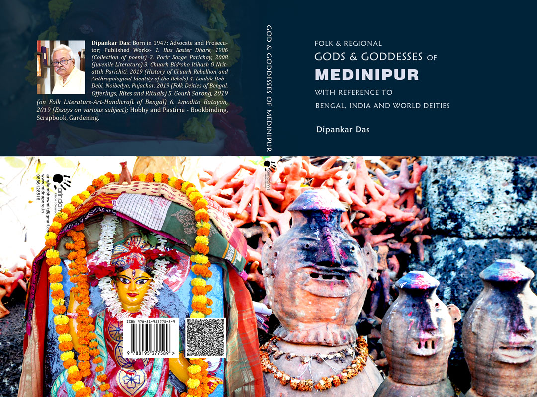 Folk and regional Gods and Goddesses of Medinipur District, With reference to Bengal, India and world deities (ISBN : 8195377580)